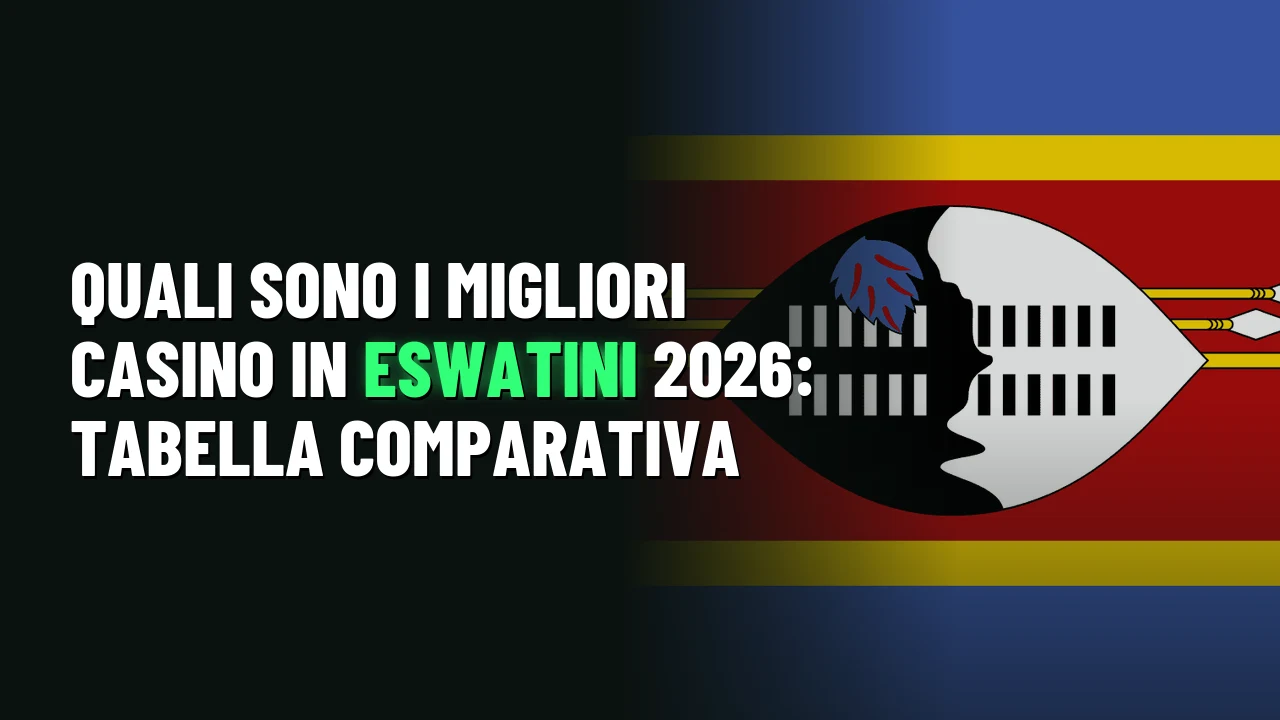 Migliori Casino Eswatini 2026 1 Quali sono i migliori casino in Eswatini 2026: tabella comparativa
