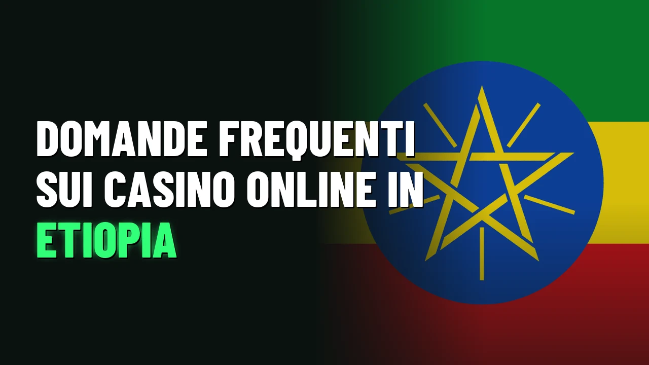 Domande frequenti sui casino online in Etiopia