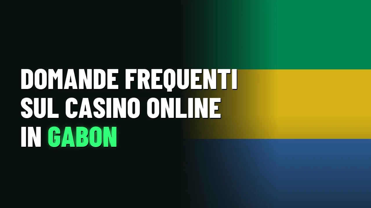 Migliori Casino Gabon 2026 15 Domande frequenti sul casino online in Gabon