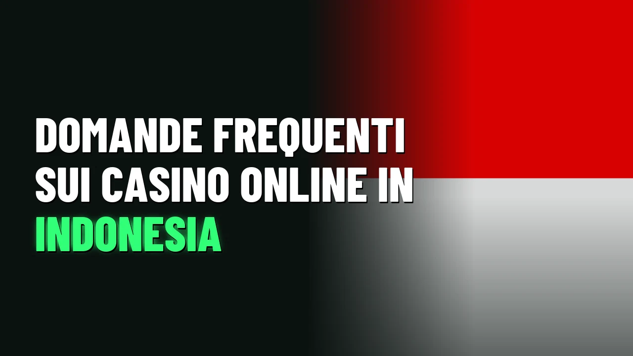 Migliori Casino Indonesia 2026 7 Domande frequenti sui casino online in Indonesia
