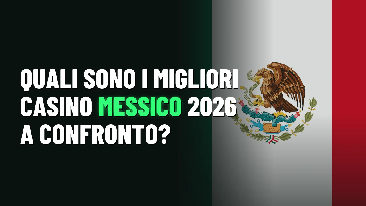 Quali sono i migliori casino Messico 2026 a confronto?