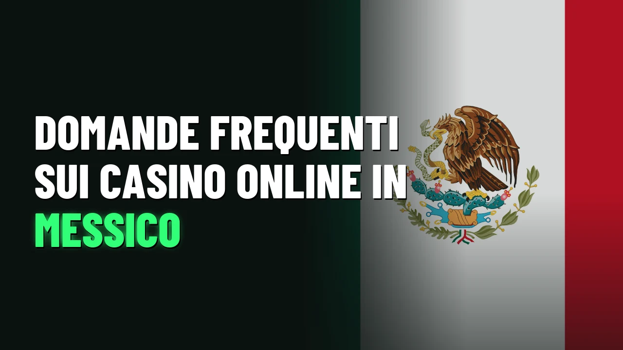 Domande frequenti sui casino online in Messico