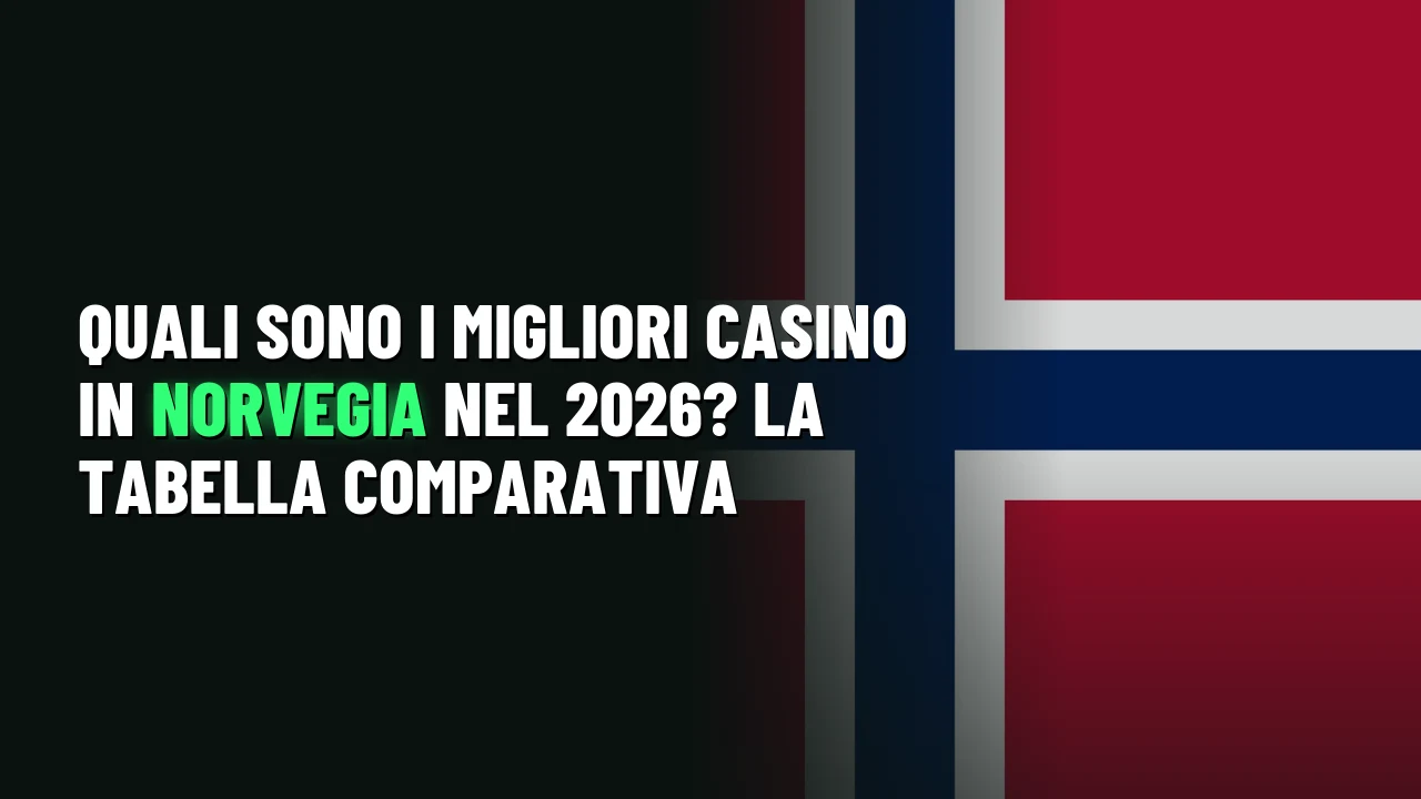 Quali sono i migliori casino in Norvegia nel 2026? La tabella comparativa