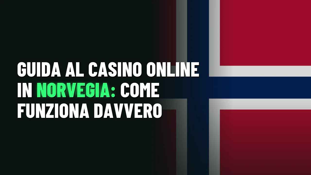 Guida al casino online in Norvegia: come funziona davvero
