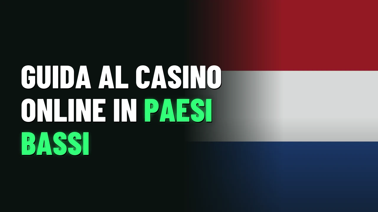 Guida al casino online in Paesi Bassi