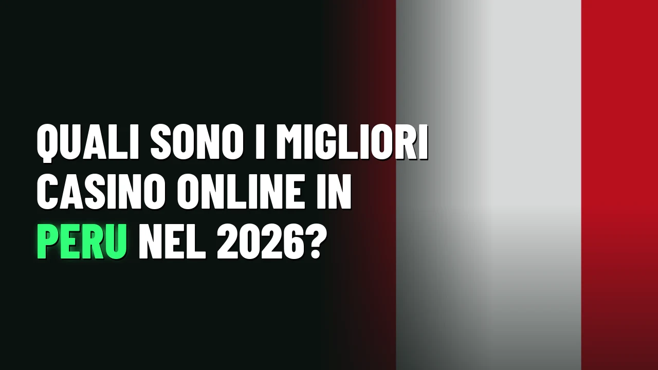 Quali sono i migliori casino online in Peru nel 2026?