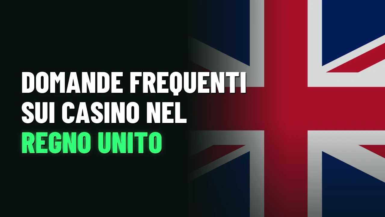 Domande frequenti sui casino nel Regno Unito