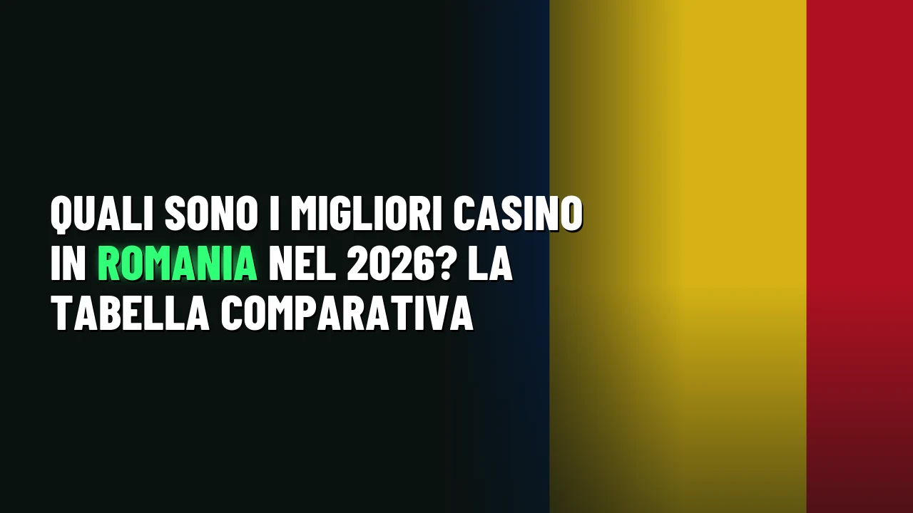 Quali sono i migliori casino in Romania nel 2026? La tabella comparativa