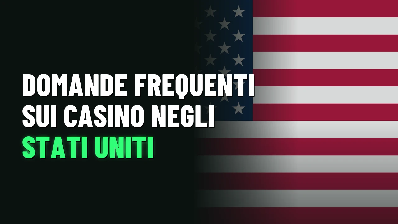 Domande frequenti sui casino negli Stati Uniti