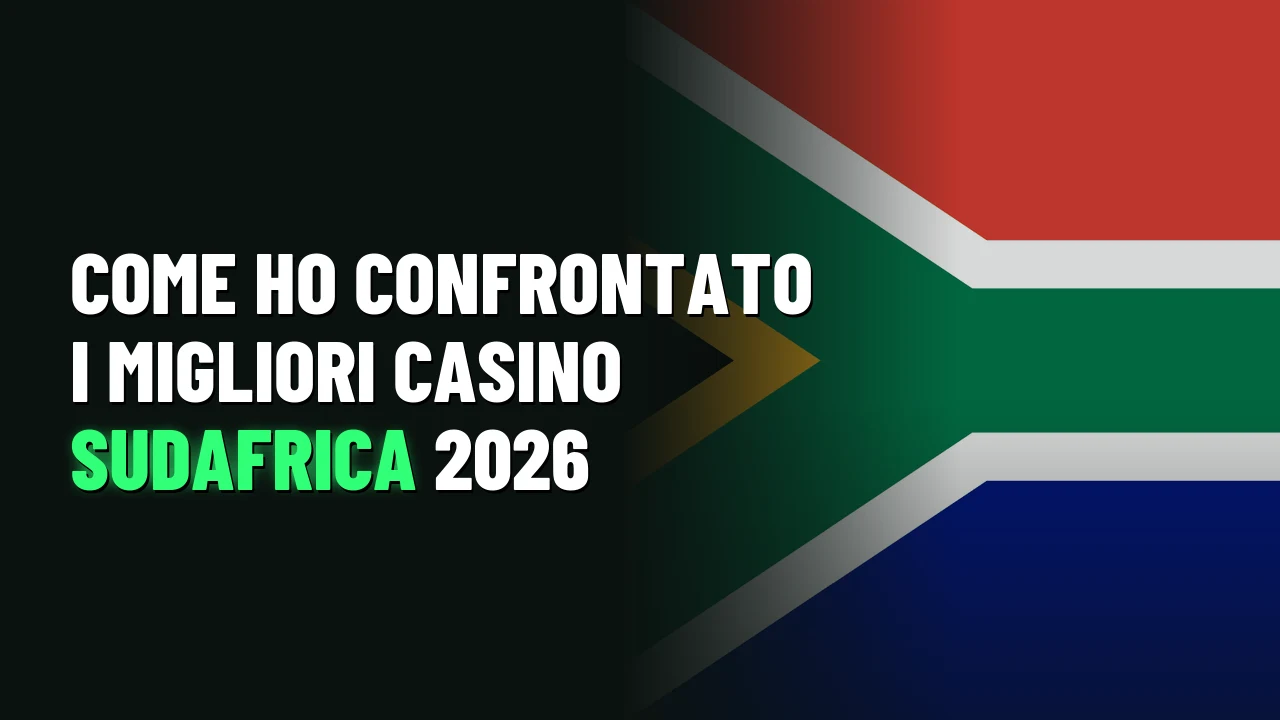 Come ho confrontato i Migliori Casino Sudafrica 2026