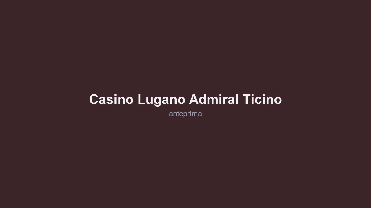 Schermata di Casino Lugano / Admiral (Ticino)