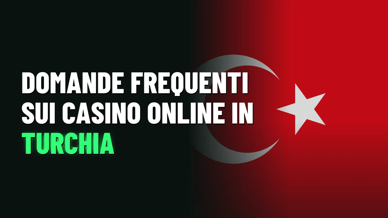 Domande frequenti sui casino online in Turchia