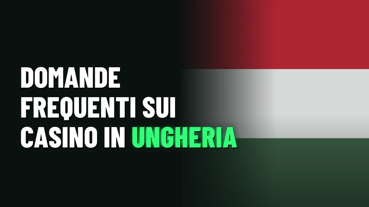 Domande frequenti sui casino in Ungheria