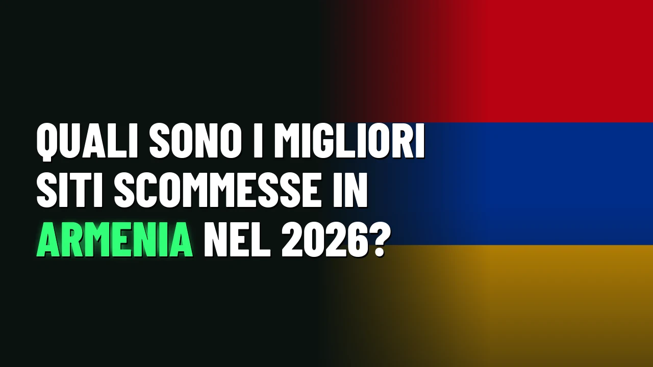 Quali sono i migliori siti scommesse in Armenia nel 2026?