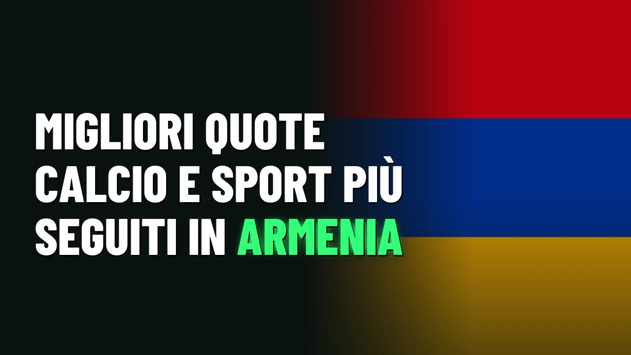 Migliori quote calcio e sport più seguiti in Armenia