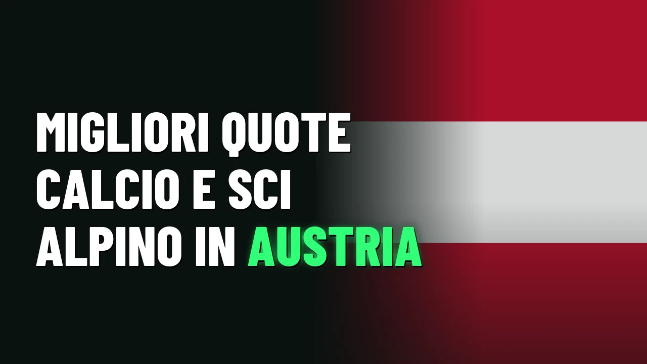 Migliori Siti Scommesse Austria 2026 13 Migliori quote calcio e sci alpino in Austria