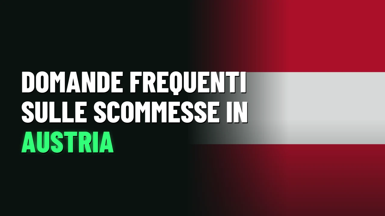 Migliori Siti Scommesse Austria 2026 15 Domande frequenti sulle scommesse in Austria