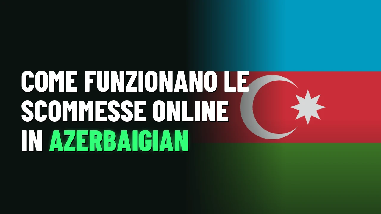 Come funzionano le scommesse online in Azerbaigian