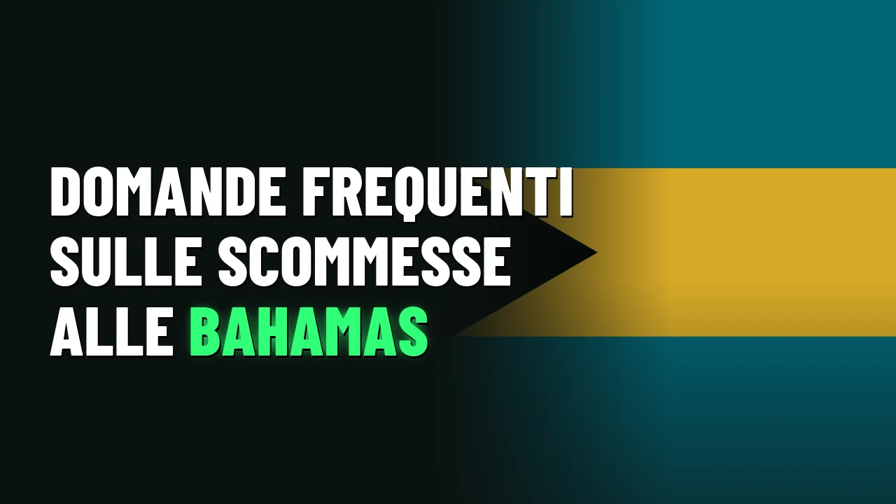 Domande frequenti sulle scommesse alle Bahamas