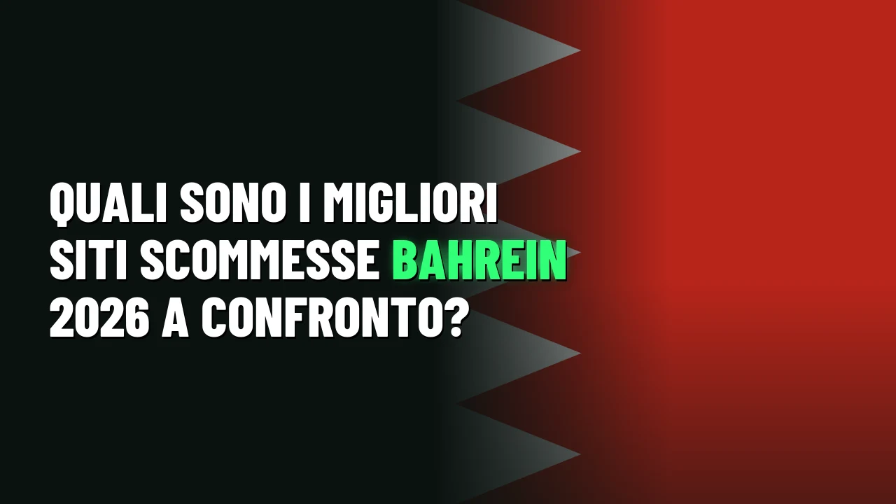 Quali sono i migliori siti scommesse Bahrein 2026 a confronto?