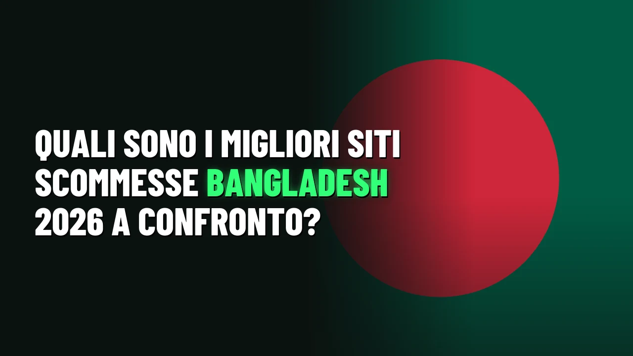 Quali sono i Migliori Siti Scommesse Bangladesh 2026 a confronto?