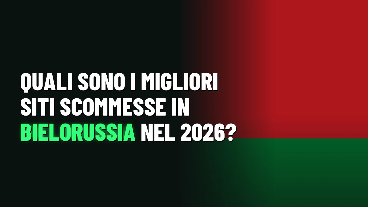 Quali sono i migliori siti scommesse in Bielorussia nel 2026?