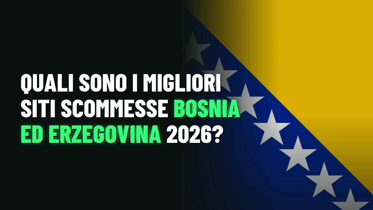Quali sono i migliori siti scommesse Bosnia ed Erzegovina 2026?
