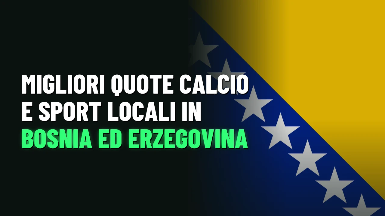 Migliori quote calcio e sport locali in Bosnia ed Erzegovina