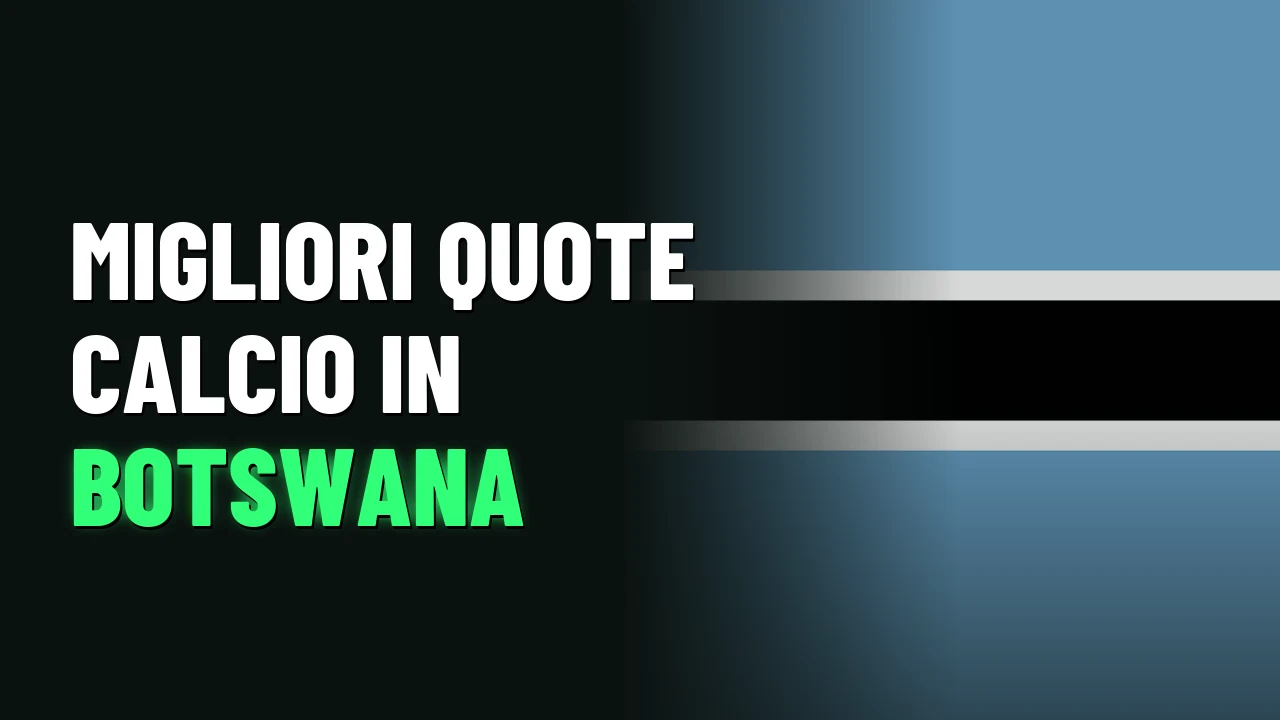 Migliori quote calcio in Botswana