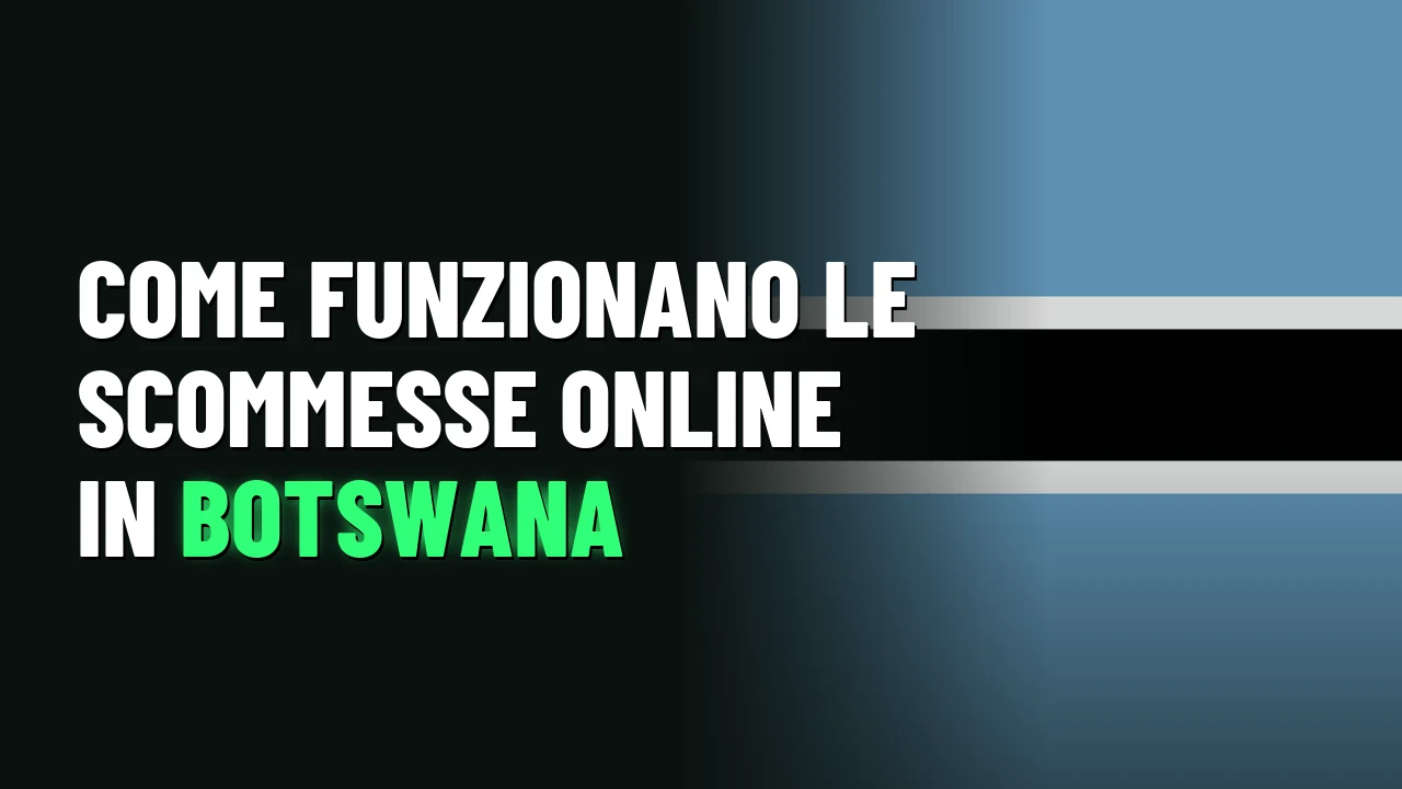 Come funzionano le scommesse online in Botswana