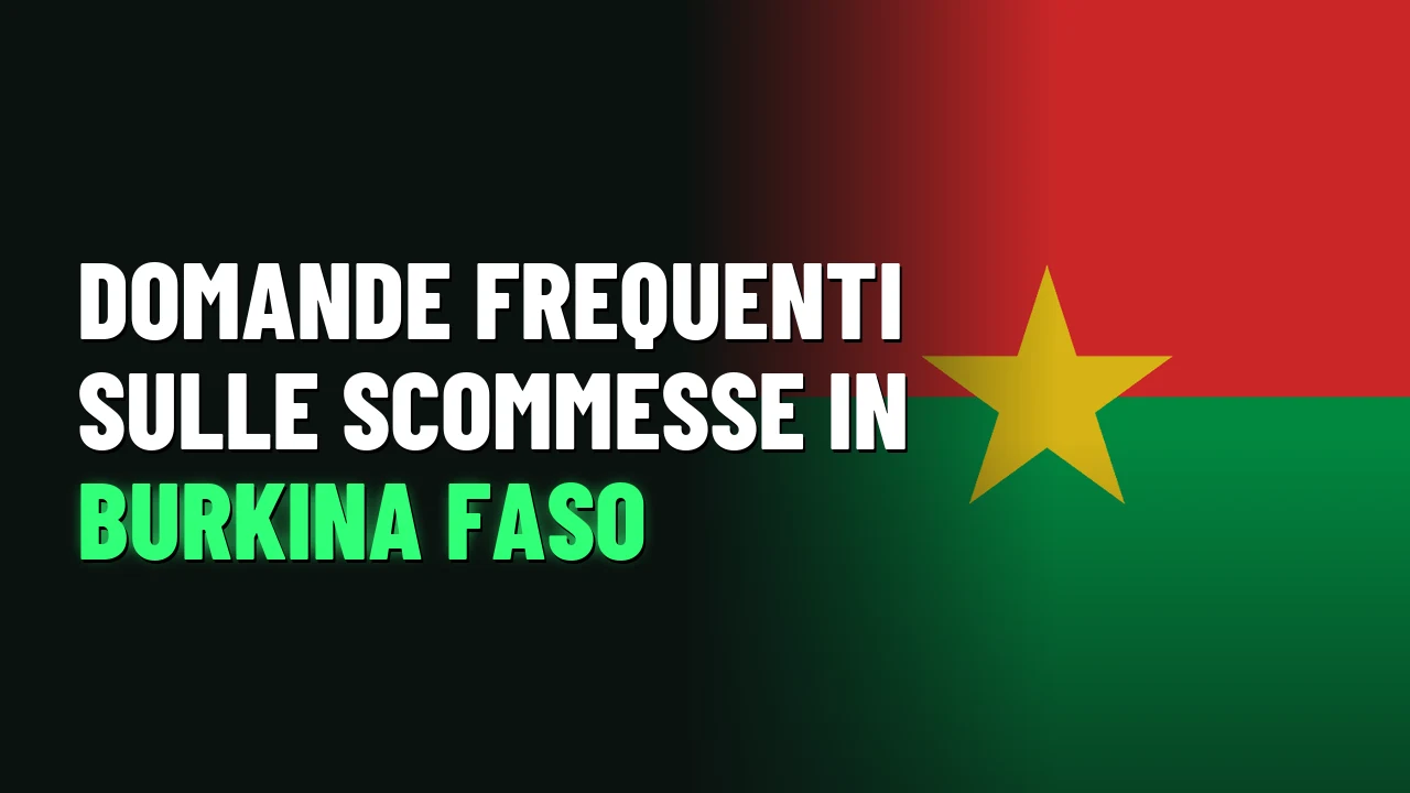 Domande frequenti sulle scommesse in Burkina Faso