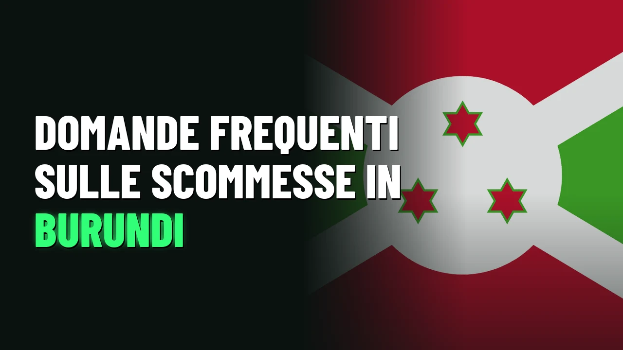 Domande frequenti sulle scommesse in Burundi