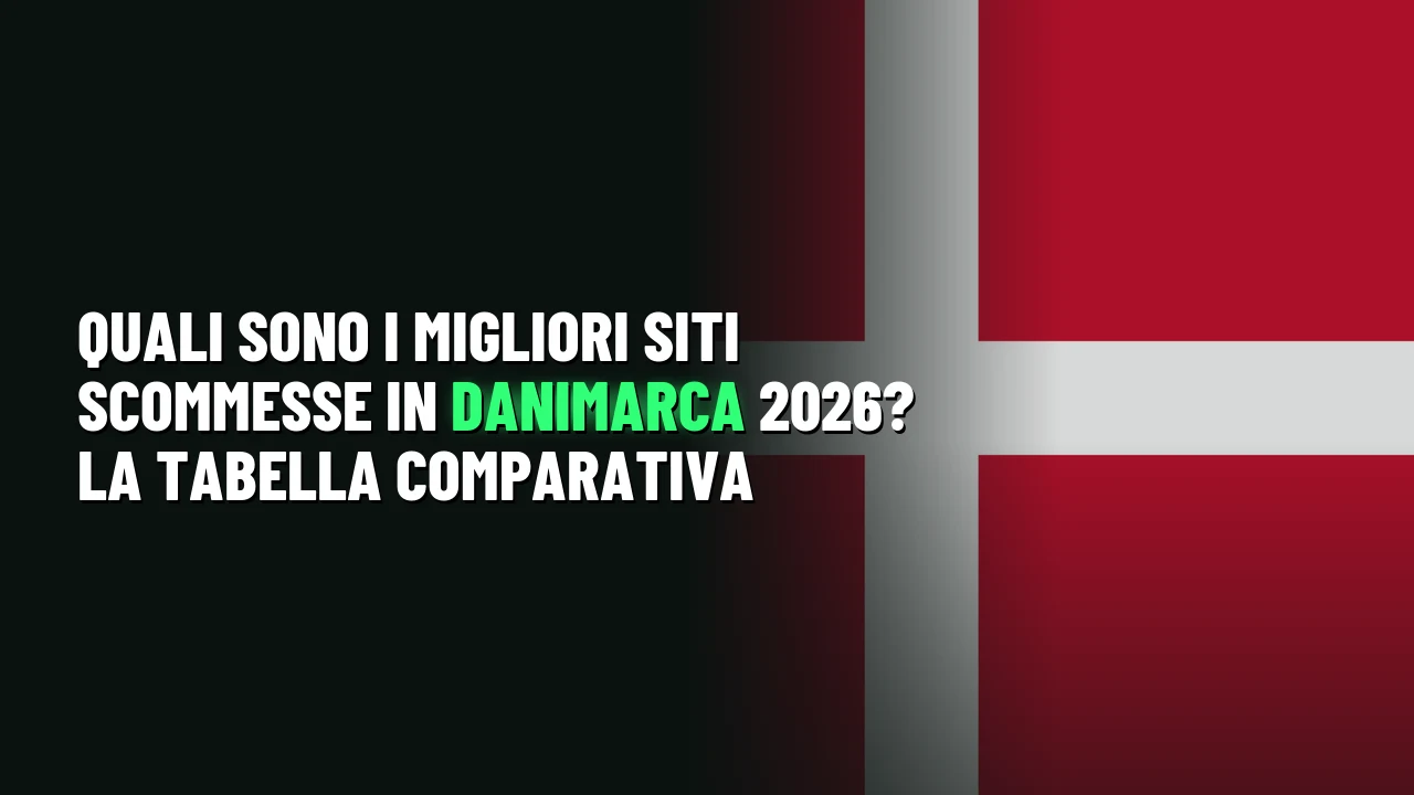 Quali sono i migliori siti scommesse in Danimarca 2026? La tabella comparativa