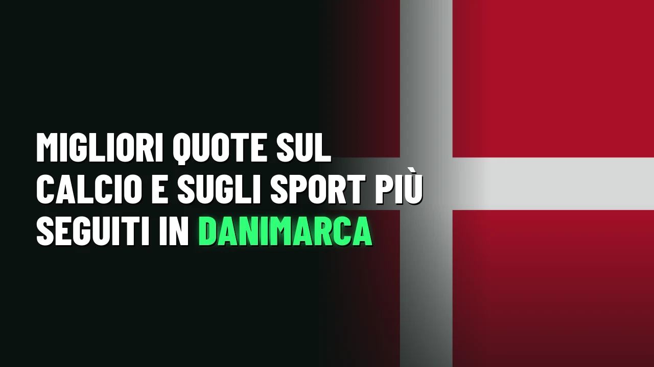 Migliori quote sul calcio e sugli sport più seguiti in Danimarca