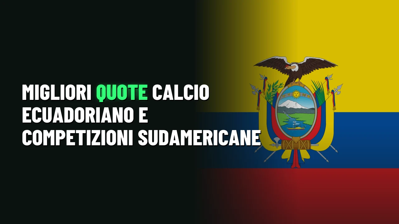 Migliori quote calcio ecuadoriano e competizioni sudamericane