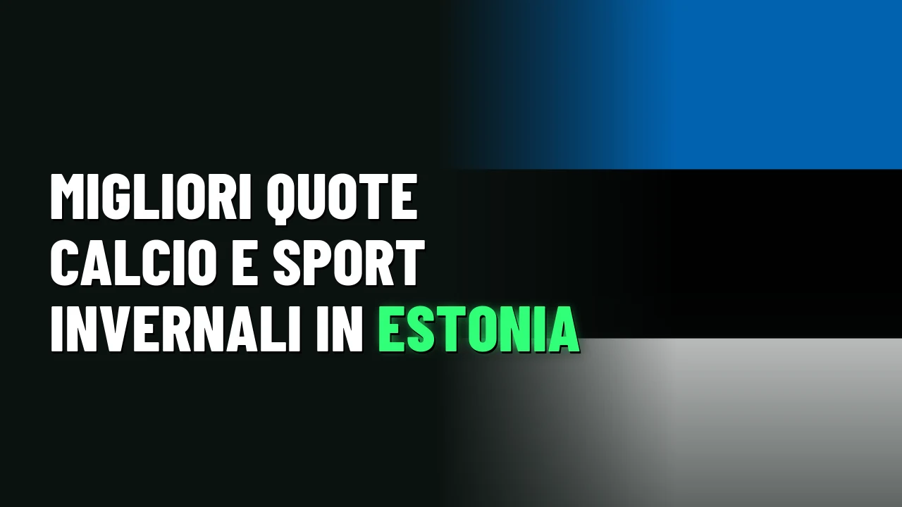 Migliori quote calcio e sport invernali in Estonia