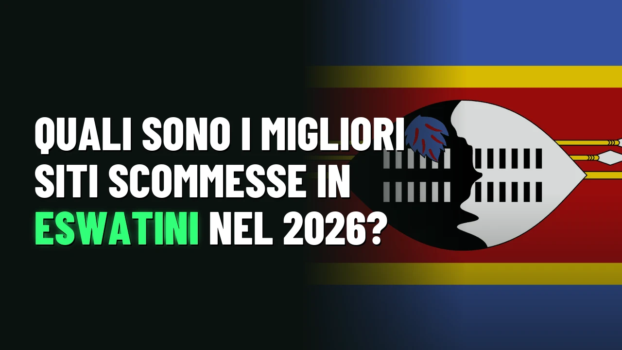 Quali sono i migliori siti scommesse in Eswatini nel 2026?
