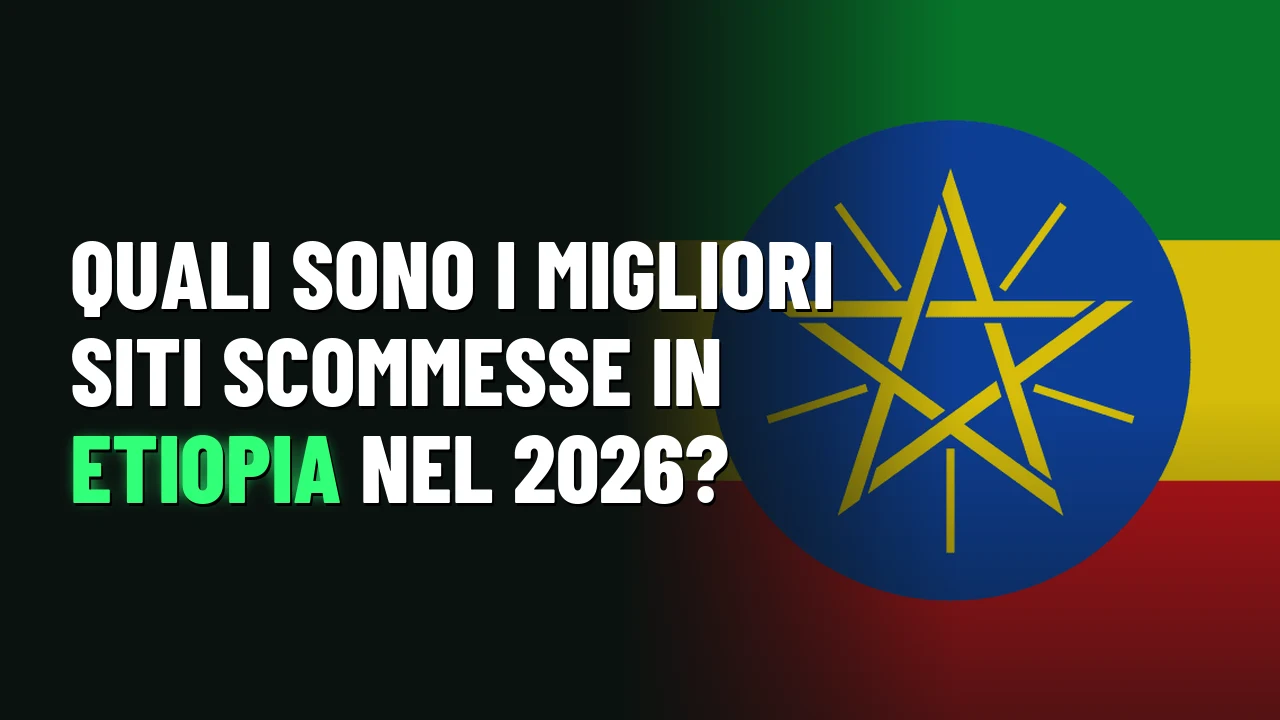 Quali sono i migliori siti scommesse in Etiopia nel 2026?