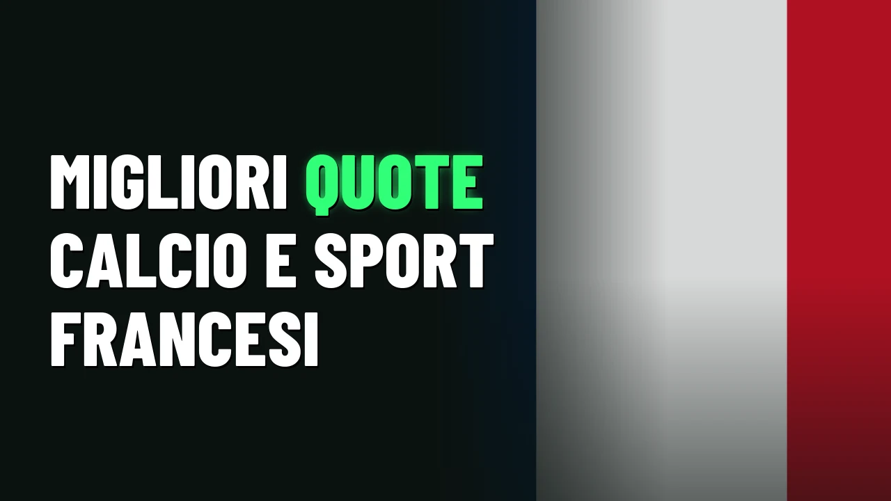 Migliori quote calcio e sport francesi