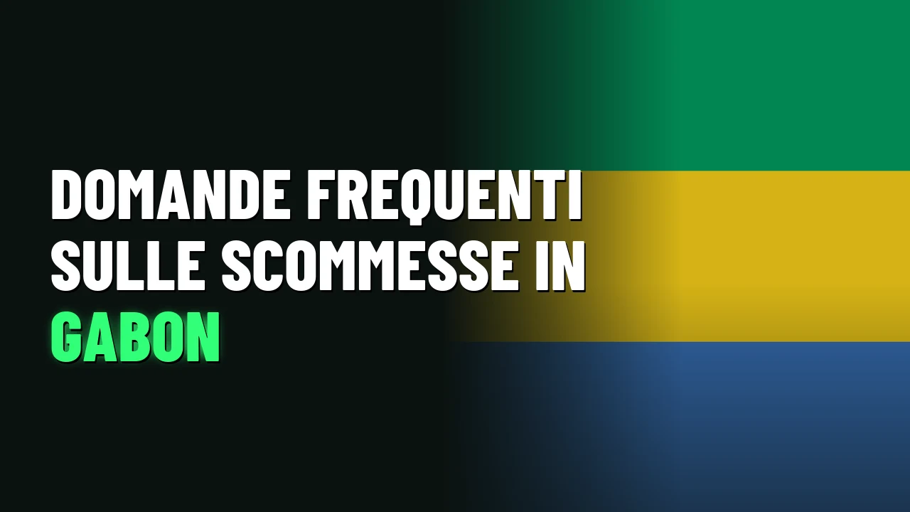 Domande frequenti sulle scommesse in Gabon