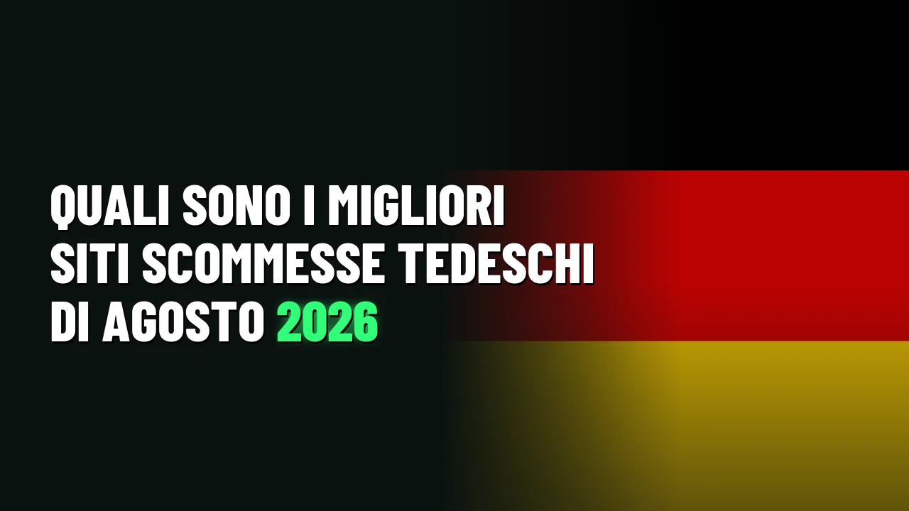 Migliori Siti Scommesse Tedeschi: Germania 2026 2 Quali sono i migliori siti scommesse tedeschi di agosto 2026