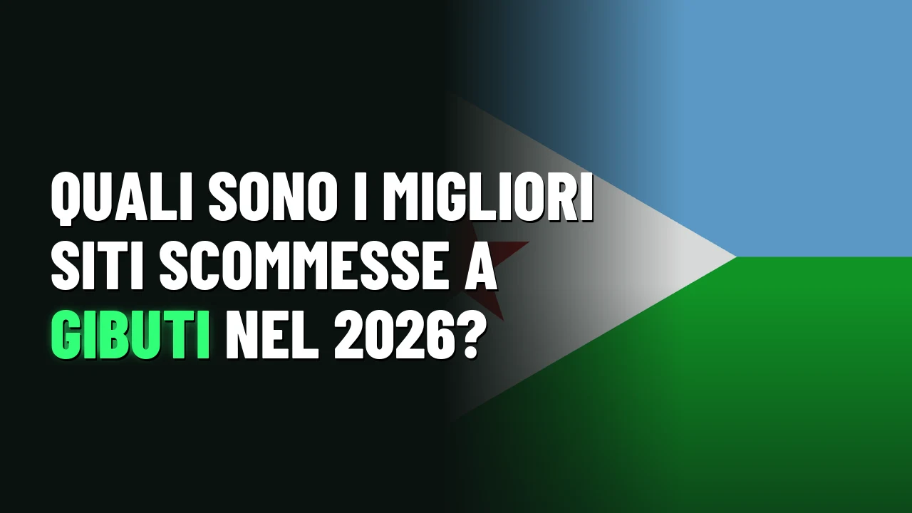 Quali sono i migliori siti scommesse a Gibuti nel 2026?
