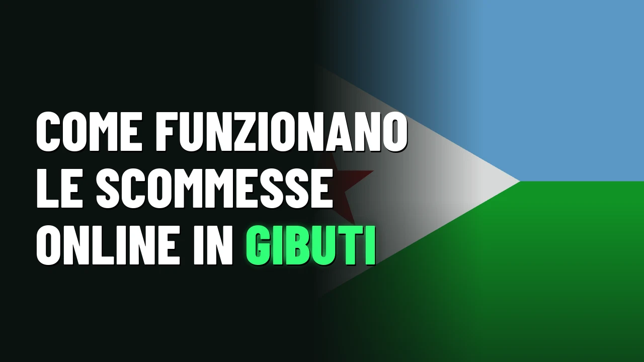 Come funzionano le scommesse online in Gibuti
