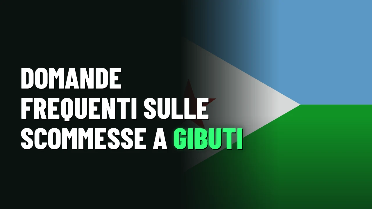 Domande frequenti sulle scommesse a Gibuti