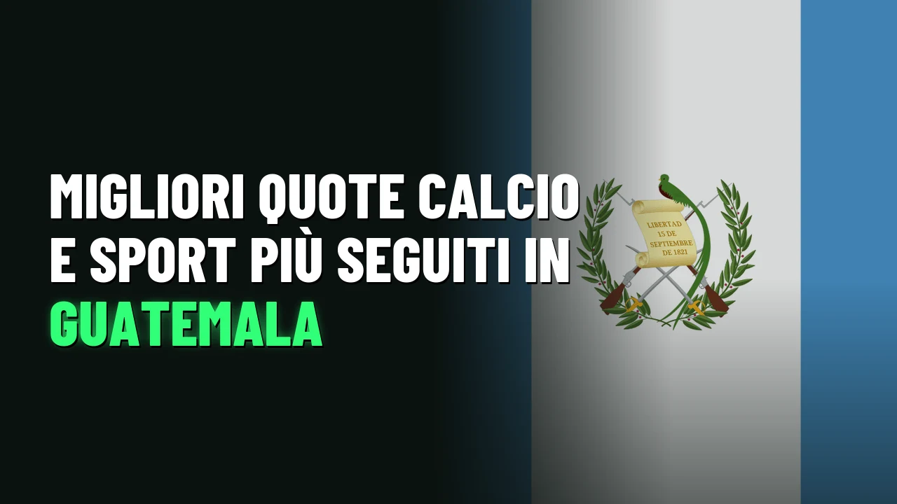 Migliori Siti Scommesse Guatemala 2026 35 Migliori quote calcio e sport più seguiti in Guatemala