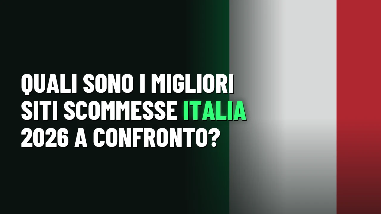 Quali sono i migliori siti scommesse Italia 2026 a confronto?