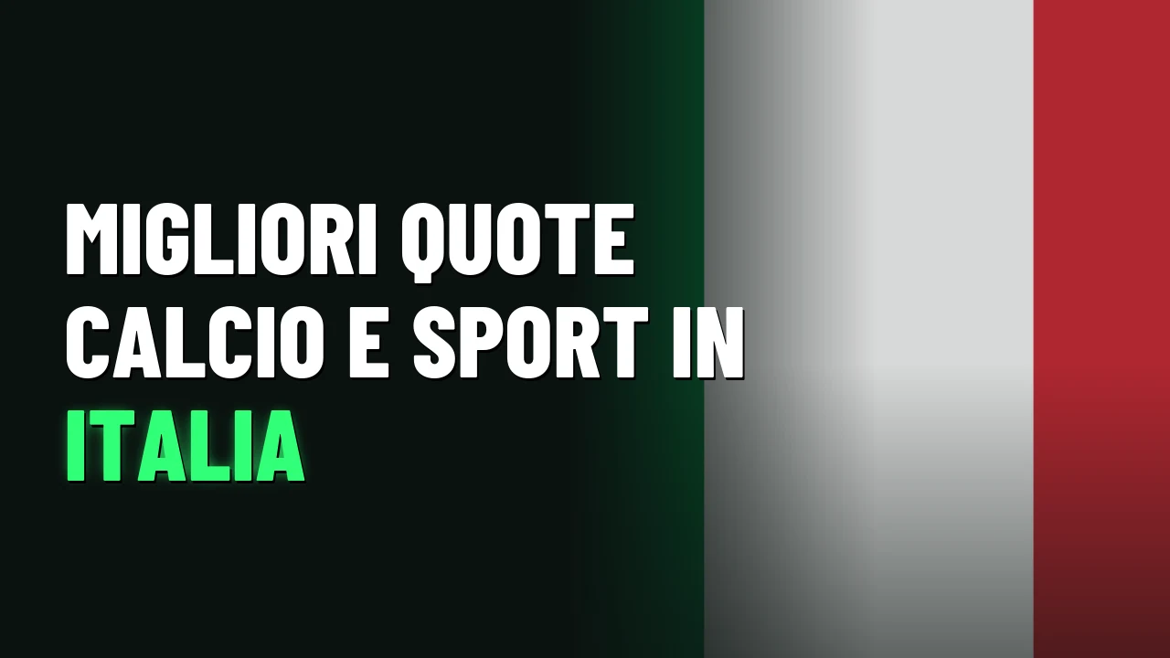 Migliori quote calcio e sport in Italia