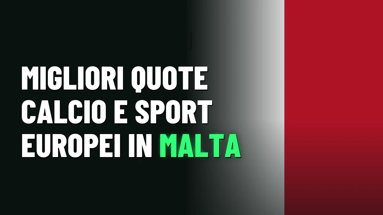 Migliori quote calcio e sport europei in Malta