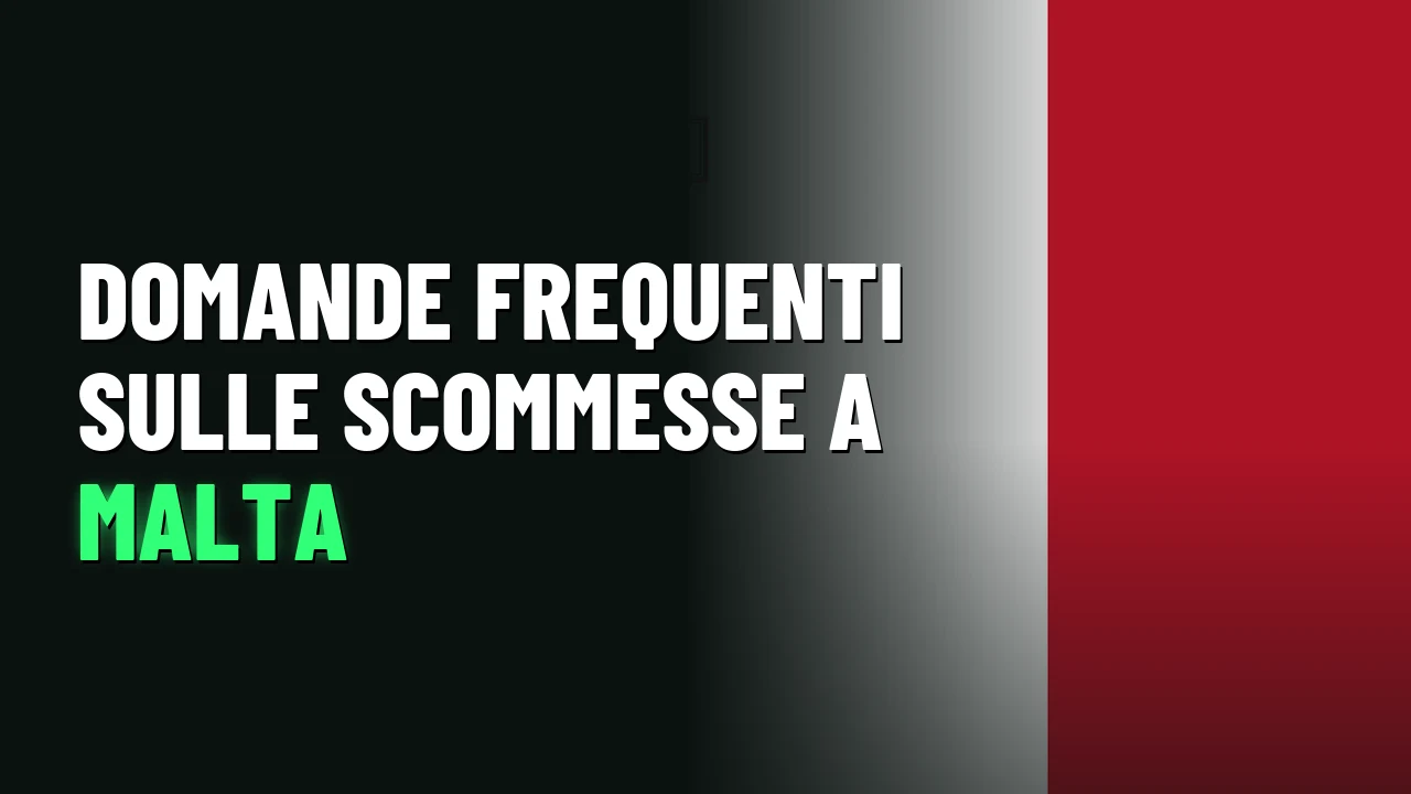 Domande frequenti sulle scommesse a Malta