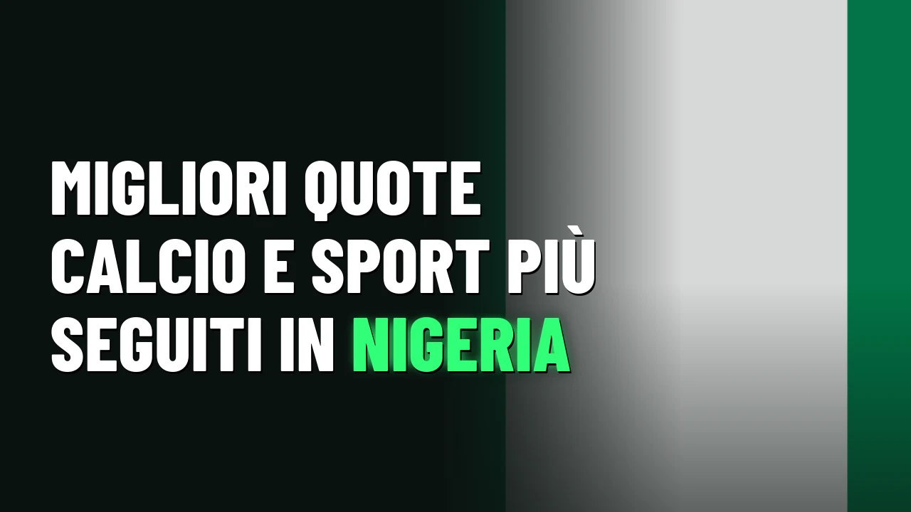 Migliori quote calcio e sport più seguiti in Nigeria
